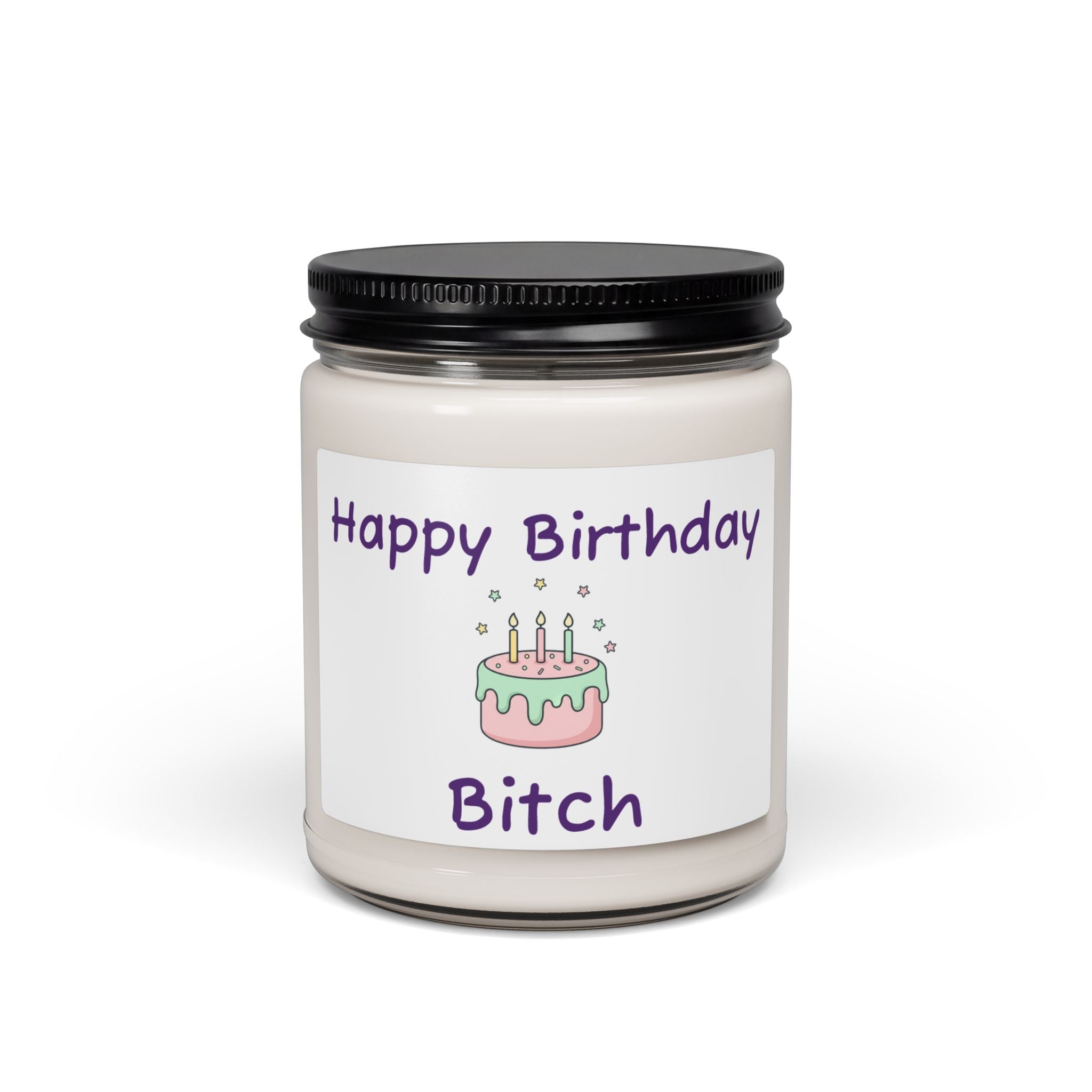"Happy Birthday Bitch" Scented Soy Jar (9oz)