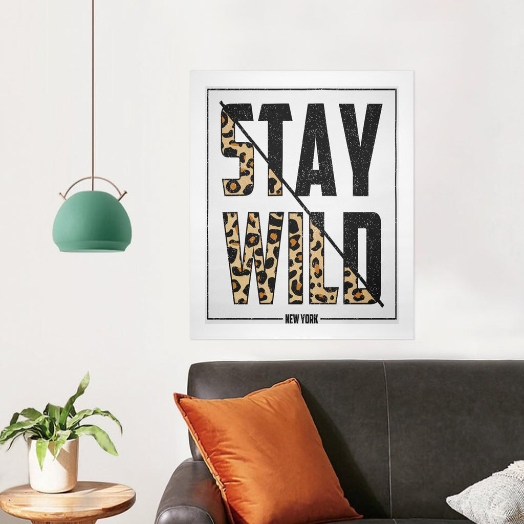 "Stay Wild" Art Print 20"x24"